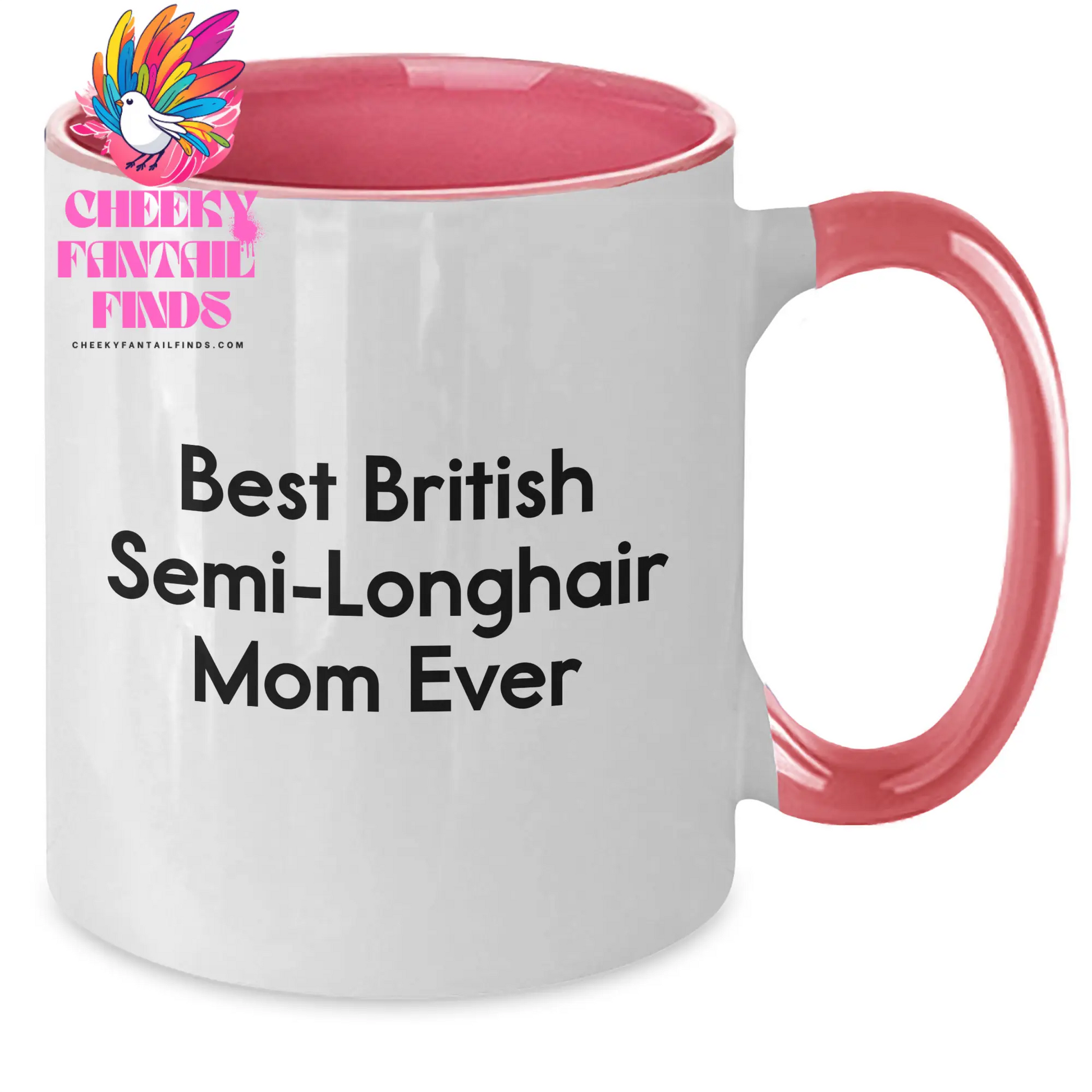British Semi-Longhair Cat Lovers Gifts: Funny Best British Semi-longhair Mom Ever Two Tone Coffee Mug for Father's Day Unique Gifts from Mom to Dad - Additional
