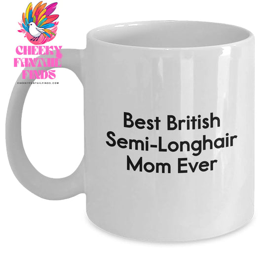 British Semi-Longhair Cat Mom Funny White Coffee Mug Gifts from Dad to Son, Father's Day Unique Gifts - Main