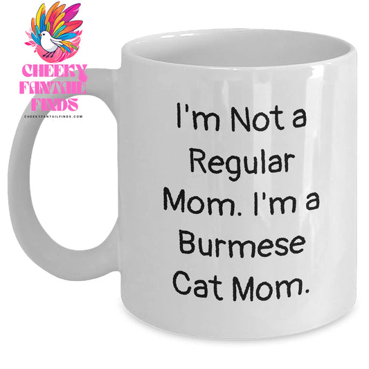 Burmese Cat Mom Gifts, Funny White Coffee Mug for Dad, 'I'm Not A Regular Mom. I'm A Burmese Cat Mom.' Quote, Father's Day Unique Gifts from Family, Friends, Coworkers - Main
