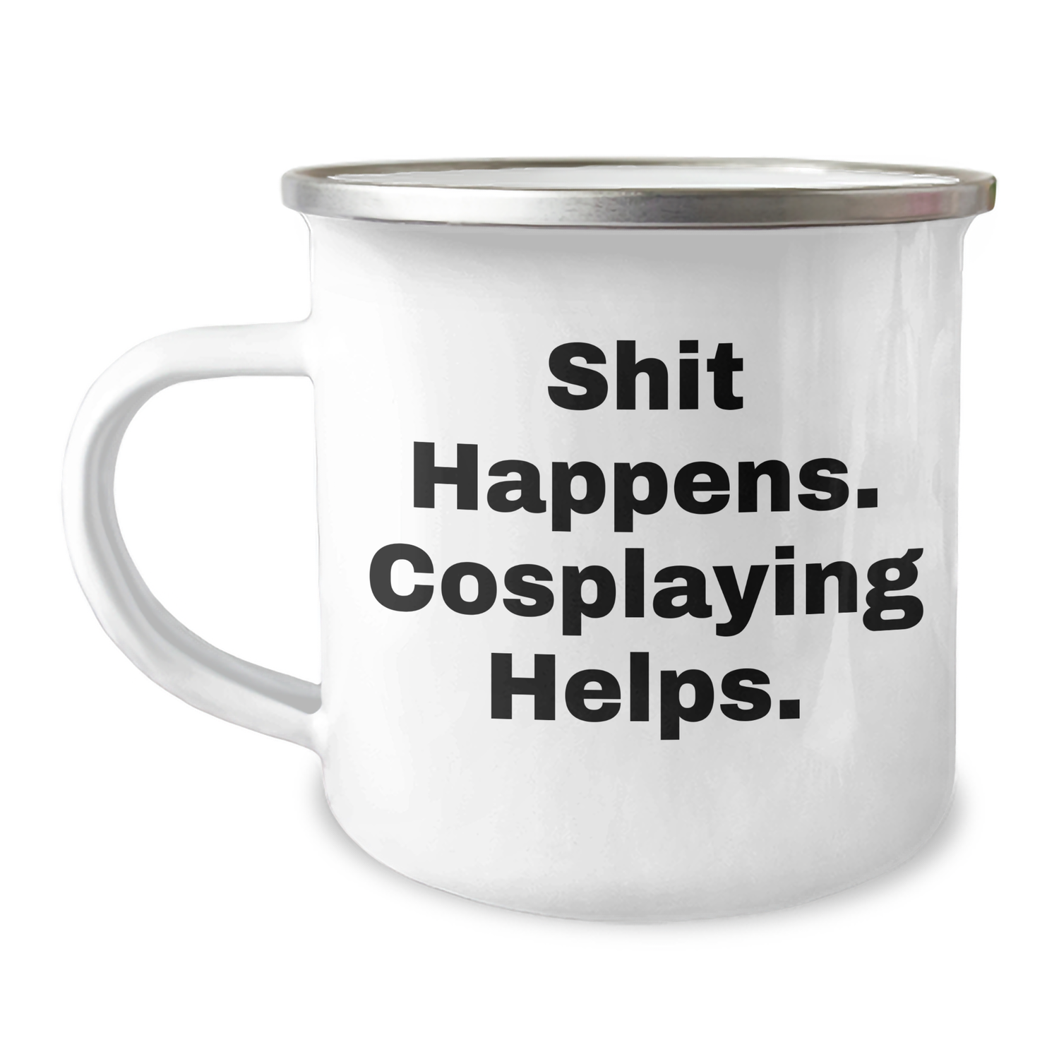 Funny Cosplaying Gifts for Men from Friends, Shit Happens. Cosplaying Helps. Father's Day Unique Camping Mug - Image 1