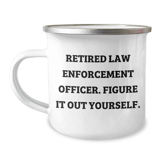Funny Law Enforcement Officer Gifts from Family for Father's Day - 'Figure It Out Yourself' Camping Mug - Image 1