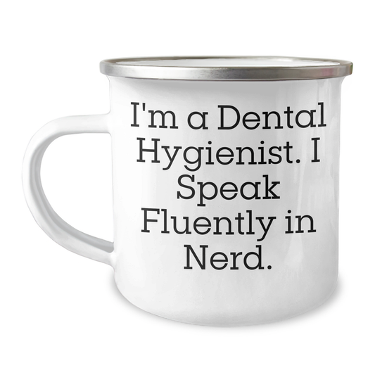 Dental Hygienist Funny Gifts for Men from Coworkers, I'm A Dental Hygienist. I Speak Fluently In genius. - Unique Camping Mug for Father's Day - Image 1