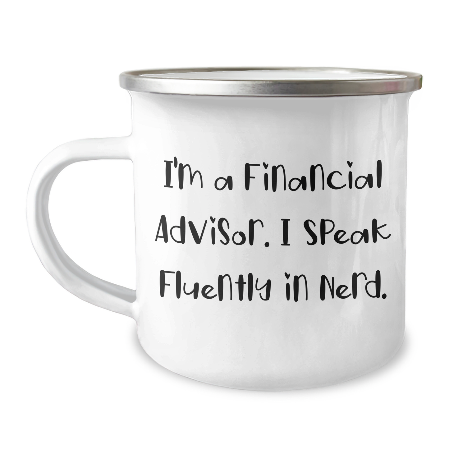 Funny Financial Advisor Gifts for Men from I'm A Financial Advisor. I Speak Fluently In genius. - Unique Camping Mug for Father's Day - Image 1