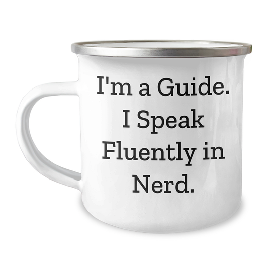 Gifts from Men for Guides - I'm A Guide. I Speak Fluently In genius. Camping Mug, Funny Quote, Father's Day Unique Gifts - Image 1