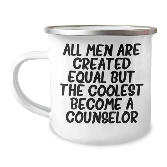 Funny Counselor Gifts from Men, Unique Camping Mug for Counselor, 'All Men Are Created Equal But The Coolest Become A Counselor', Father's Day Unique Gifts for Him - Image 1