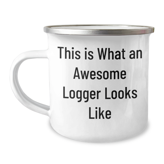 Logger Gifts for Him, Funny Camping Mug with Quote 'This Is What An Awesome Logger Looks Like', 12 oz Stainless Steel with Enamel Finish, Gifts from Men for Father's Day - Image 1