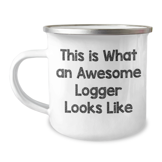 Logger Gifts from Men, Awesome Logger Camping Mug for Father's Day, This Is What An Awesome Logger Looks Like Quote, 12 oz Stainless Steel with Enamel Finish - Image 1