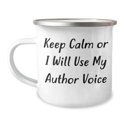 Author's Humorous Camping Mug - Funny Quote for Dad's Unique Gifts from Family and Friends - Keep Calm Or I Will Use My Author Voice - Image 1