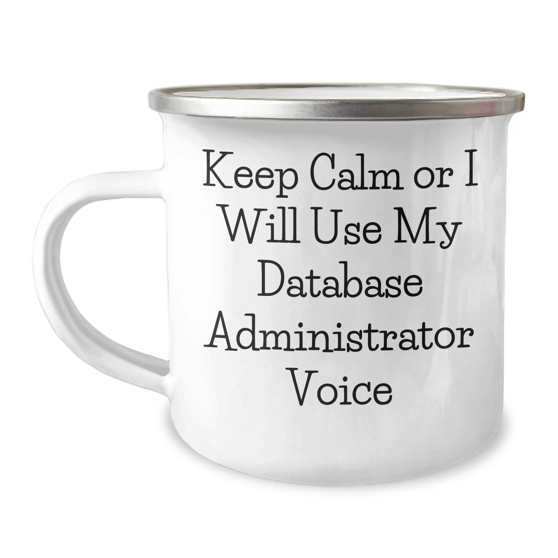 Database Administrator Gifts, Funny Camping Mug, 'Keep Calm Or I Will Use My Database Administrator Voice', Father's Day Unique Gifts for Men from Family - Image 1
