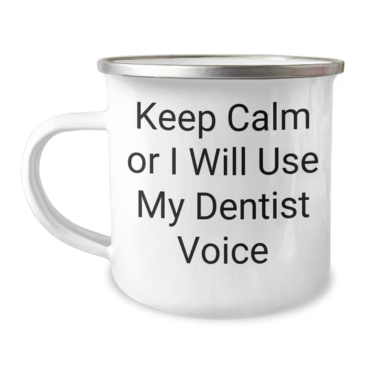 Funny Dentist Gifts from Friends - Camping Mug for Men on Father's Day - Keep Calm Or I Will Use My Dentist Voice, Unique Gifts for Dad - Image 1