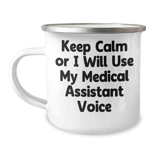 Funny Medical Assistant Gifts for Men - Keep Calm Or I Will Use My Medical Assistant Voice Camping Mug for Father's Day, Gifts from Men, for Medical Assistants - Image 1