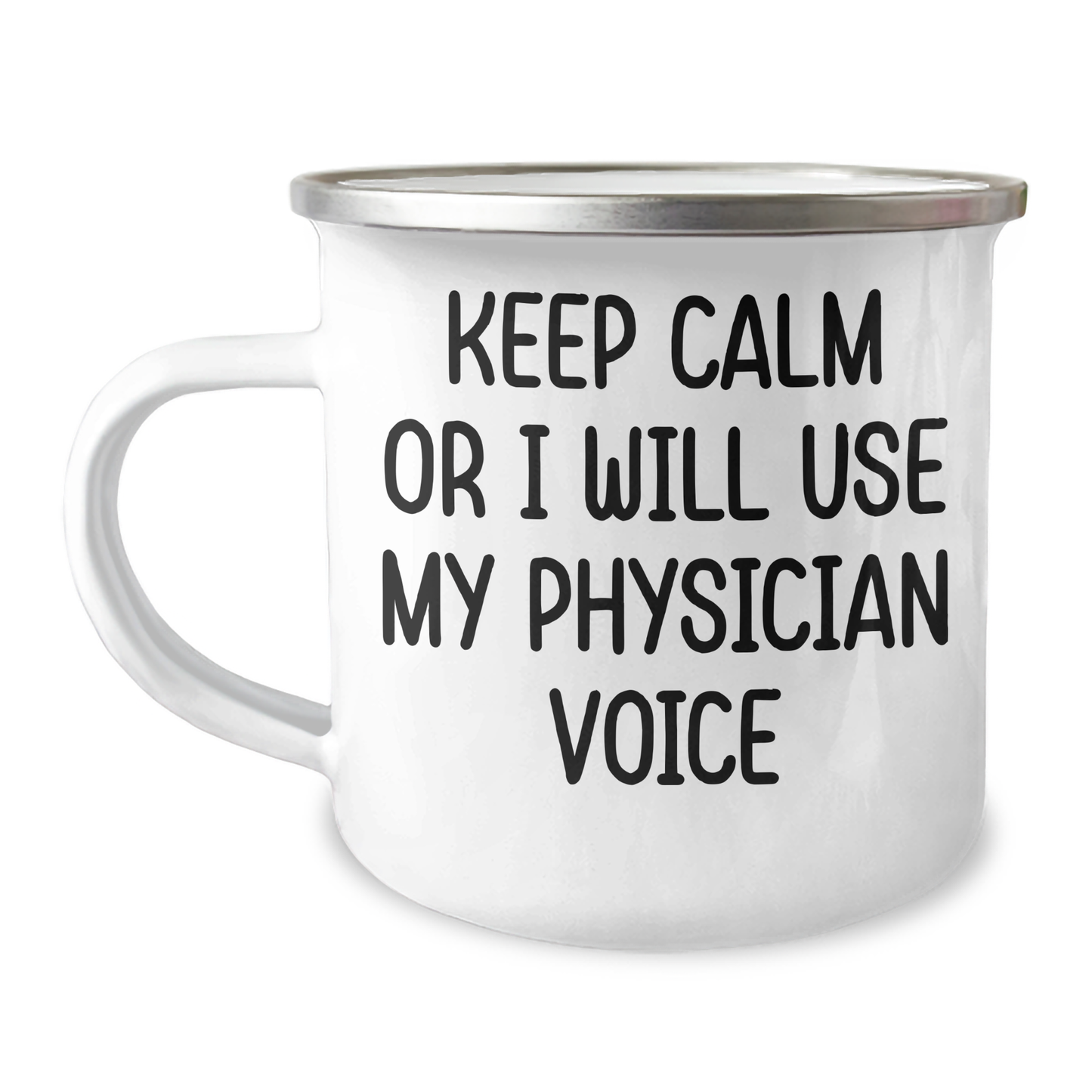 Funny Physician Gifts from Men to Physician Dad on Father's Day, Camping Mug for Doctor's Humor, 'Keep Calm Or I Will Use My Physician Voice' - Image 1