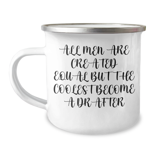 Funny Drafter Gifts for Men, Unique Camping Mug with Inspirational Quote 'All Men Are Created Equal But The Coolest Become A Drafter', Gifts from Friends and Family for Graduation - Image 1