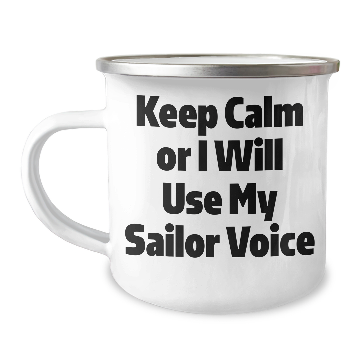 Sailor Gifts: Keep Calm Or I Will Use My Sailor Voice Camping Mug, Father's Day Unique Gifts from Friends to Family - Image 1