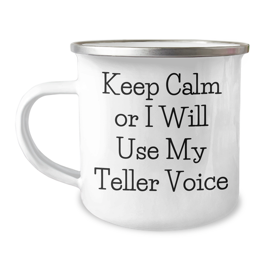 Teller Humor Gifts from Men for Father's Day Unique Camping Mug, Keep Calm Or I Will Use My Teller Voice - Image 1