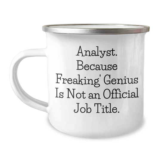 Funny Analyst Gifts from Friends for Graduation Unique Gifts, Camping Mug, Quote: 'Analyst. Because Freaking' genius Is Not An Official Job Title.' - Image 1