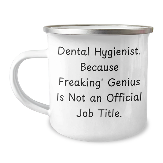 Funny Dental Hygienist Gifts from Men - 'Because Freaking' genius Is Not An Official Job Title.' - Unique Camping Mugs for Dental Hygienist, Gifts for Men, Father's Day Unique Gifts - Image 1