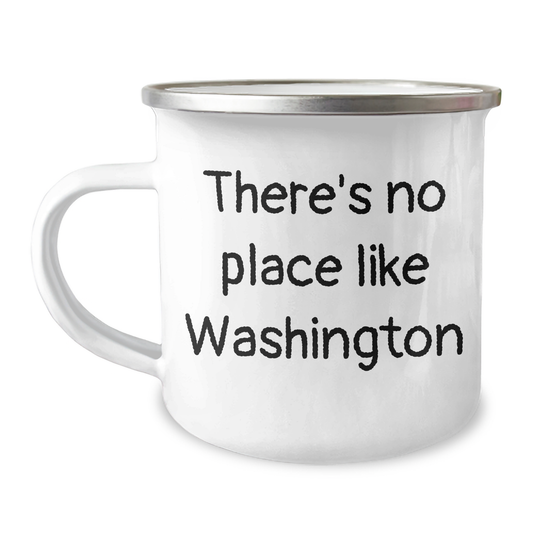 Washington Camping Mug-There's No Place Like Washington, Funny Quote, Father's Day Unique Gifts from Men to Washington - Image 1