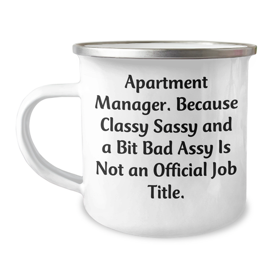 Gifts from Friends for Apartment Manager, Funny Camping Mug, 'Apartment Manager. Because Classy Sassy And A Bit Fearlessy Is Not An Official Job Title.' for Graduation - Image 1