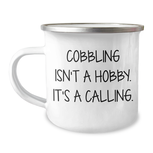 Cobbling Enthusiasts Gifts from Friends for Graduation Unique Cobbling Isn't A Hobby. It's A Calling. Camping Mug - Image 1