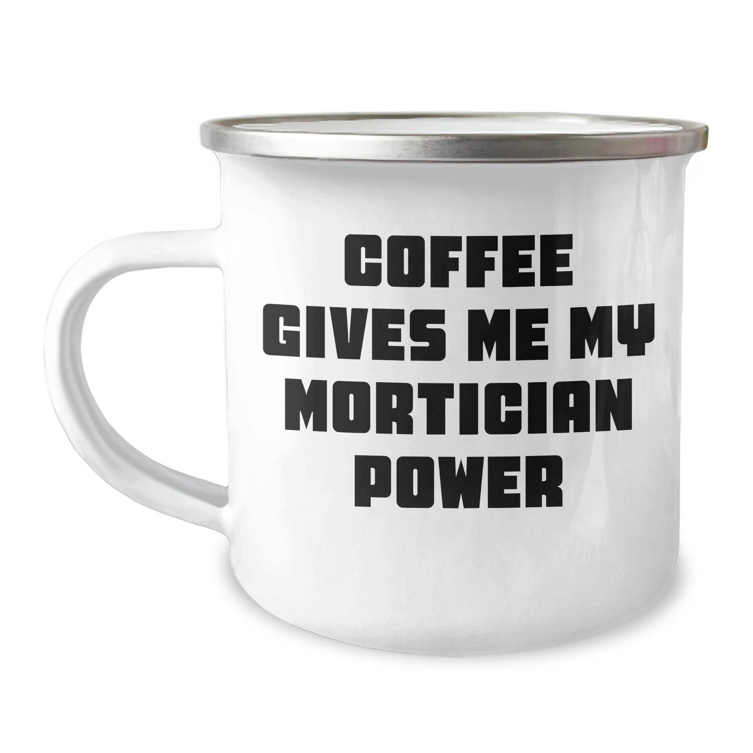 Mortician Power Gifts from Friends for Graduation Unique Mortician Mug, Funny Coffee Quote, 12 oz Stainless Steel Camping Mug - Image 1