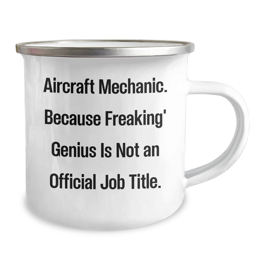 Funny Aircraft Mechanic Gifts, 'Aircraft Mechanic. Because Freaking' genius Is Not An Official Job Title.' Enamel Camping Mug for Dad's Unique Father's Day Present from Family or Friends - Image 2