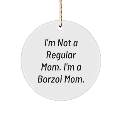 Borzoi Dog Mom Gifts for Friends, Family, and Coworkers - I'm Not A Regular Mom. I'm A Borzoi Mom. Unique Circle Ornament for Christmas - Image 1