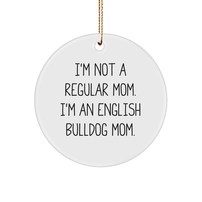 English Bulldog Mom Funny Circle Ornament, Gifts from Mom for English Bulldog Lovers, Christmas Unique Gifts, Durable MDF Circle Ornament with Gold Cord - Image 1