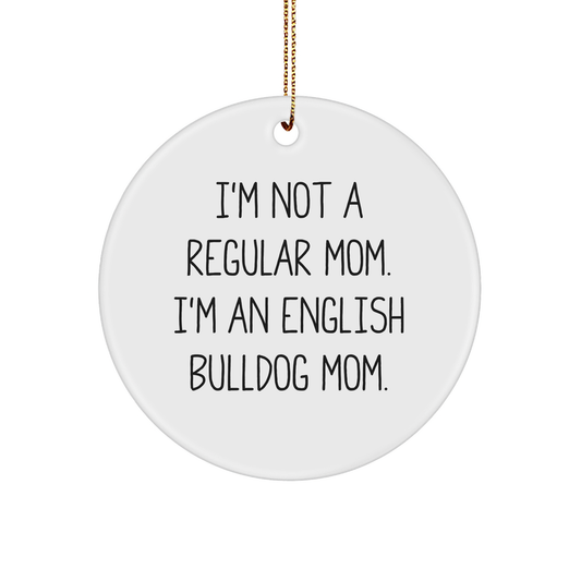 English Bulldog Mom Funny Circle Ornament, Gifts from Mom for English Bulldog Lovers, Christmas Unique Gifts, Durable MDF Circle Ornament with Gold Cord - Image 1