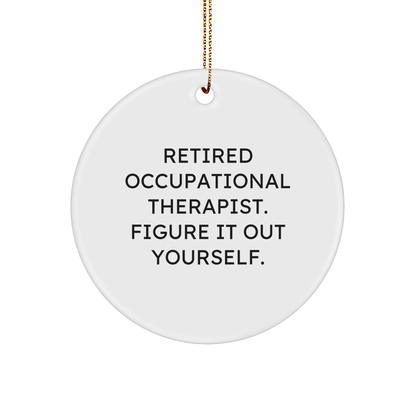 Occupational Therapist Gifts, Funny Quote Circle Ornament, Gifts from Men, Gifts for Occupational Therapist, Durable MDF, High-Gloss Finish, Christmas Unique Gifts - Image 1