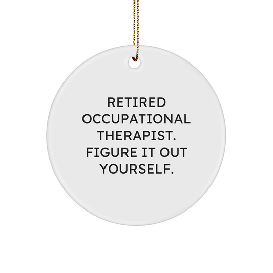 Occupational Therapist Gifts, Funny Quote Circle Ornament, Gifts from Men, Gifts for Occupational Therapist, Durable MDF, High-Gloss Finish, Christmas Unique Gifts - Image 1