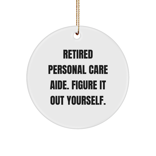 Personal Care Aide Gifts from Men, Funny Quote Circle Ornament for Christmas - Image 1