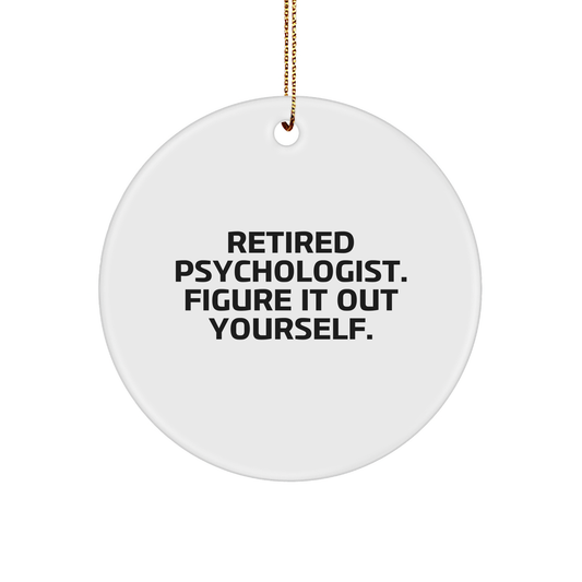 Psychologist Gifts from Men, Christmas Unique Gifts for Retired Psychologist Figure It Out Yourself Circle Ornament - Image 1