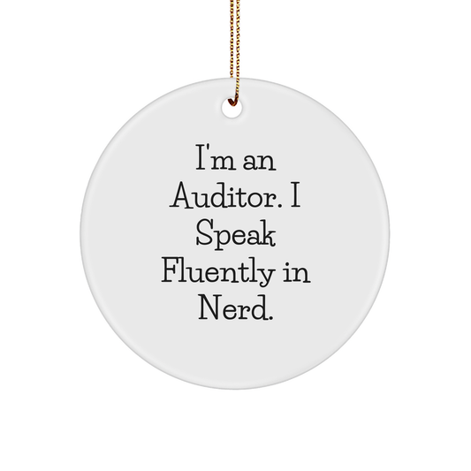 Funny Auditor Gifts - 'I'm An Auditor. I Speak Fluently In genius.' Christmas Circle Ornament, Gifts from Men to Auditor, Gifts for Auditor - Image 1