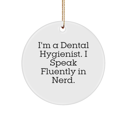 Funny Dental Hygienist Gifts from Friends for Christmas - 'I'm A Dental Hygienist. I Speak Fluently In genius.' Circle Ornament - Image 1