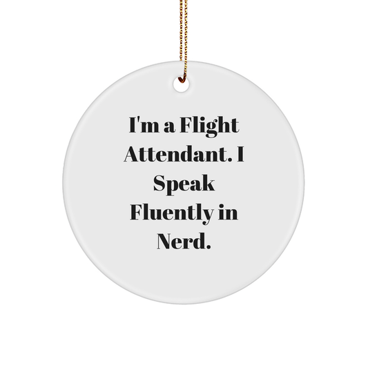 Funny Flight Attendant Gifts for Christmas - 'I'm A Flight Attendant. I Speak Fluently In genius.' Circle Ornament for Coworkers - Image 1