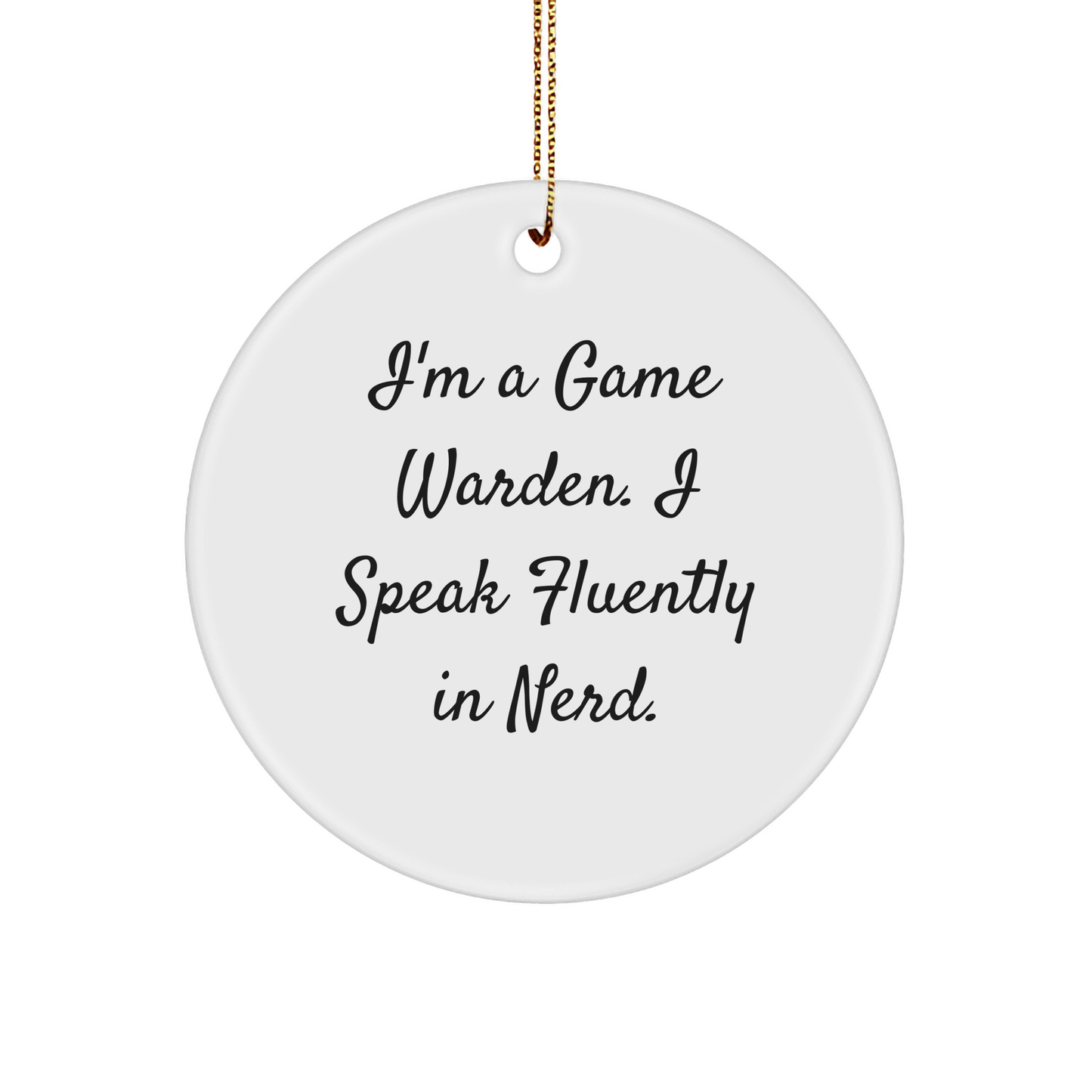 Game Warden Gifts from Friends, Christmas Circle Ornament, 'I'm A Game Warden. I Speak Fluently In genius.' Humorous Quote, Durable MDF Circle, Perfect for Men, Women, or Coworkers - Image 1