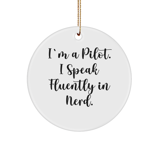 Pilot Gifts from Friends, Funny Circle Ornament for Men, I'm A Pilot. I Speak Fluently In genius., Christmas Unique Presents - Image 1