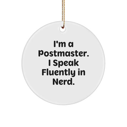 Funny Postmaster Gifts from Friends for Postmaster - I'm A Postmaster. I Speak Fluently In genius. Circle Ornament for Christmas - Image 1