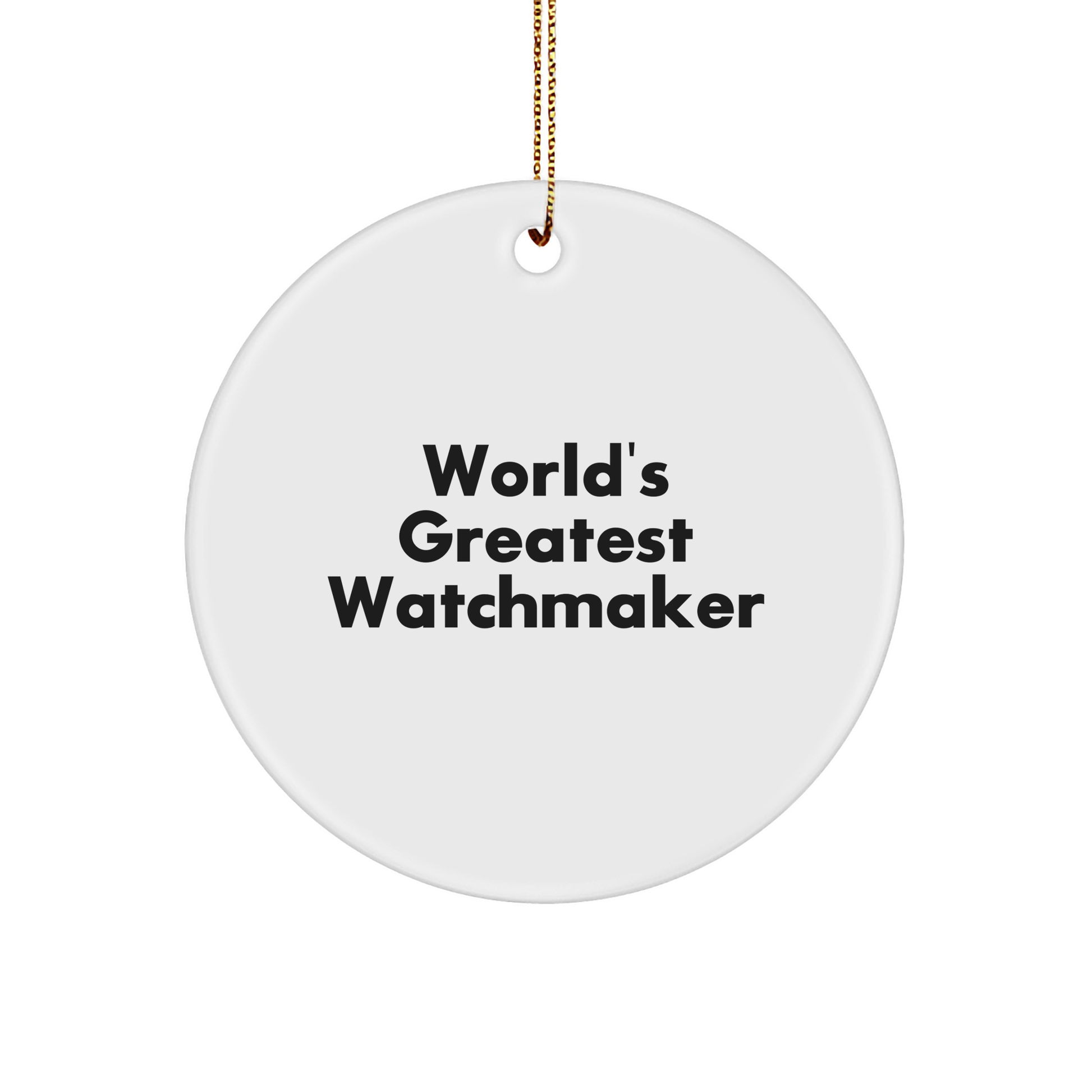 World's Greatest Watchmaker, Circle Ornament Gifts from Family, Watchmaker Unique Gifts for Christmas - Image 1