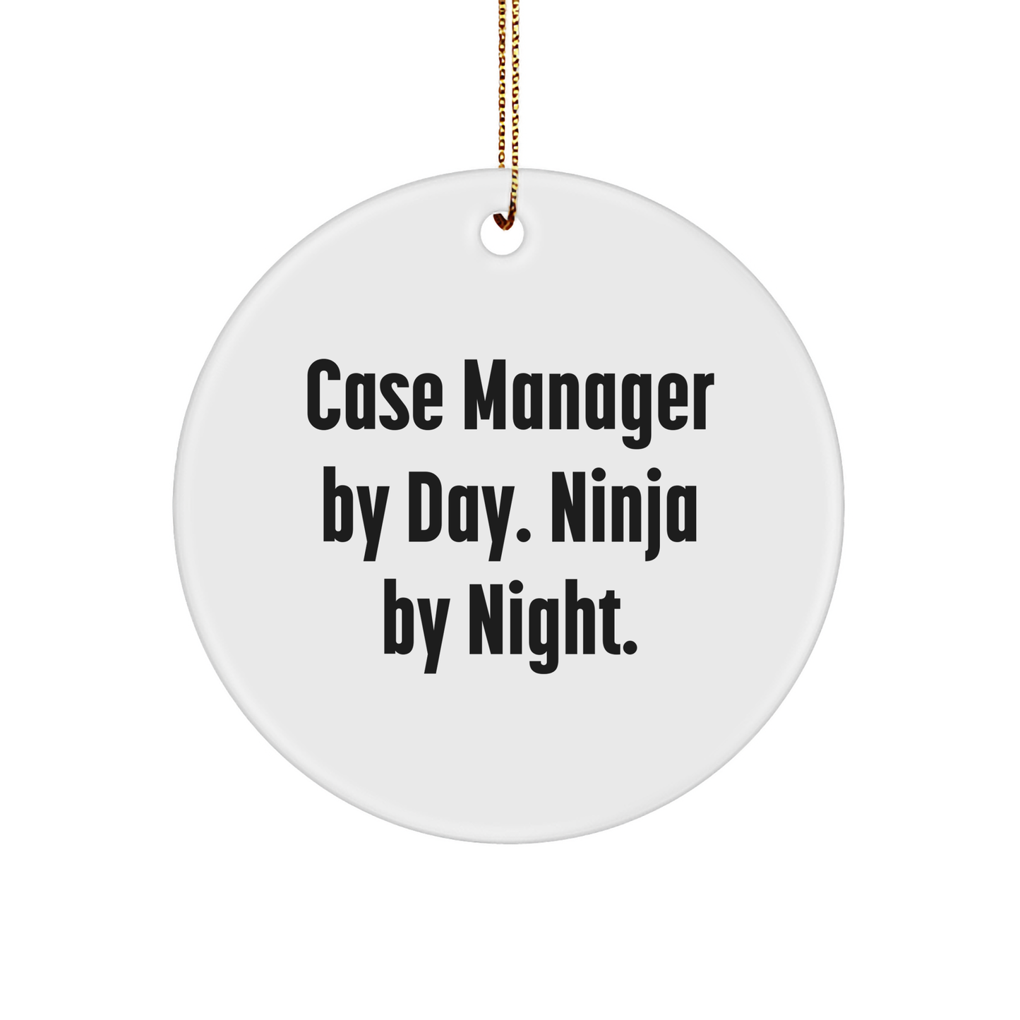 Case Manager Gifts, Funny Quote Circle Ornament, 'Case Manager By Day. Ninja By Night.' for Men, Women, Coworkers, Family, Friends, Christmas Unique Presents - Image 1