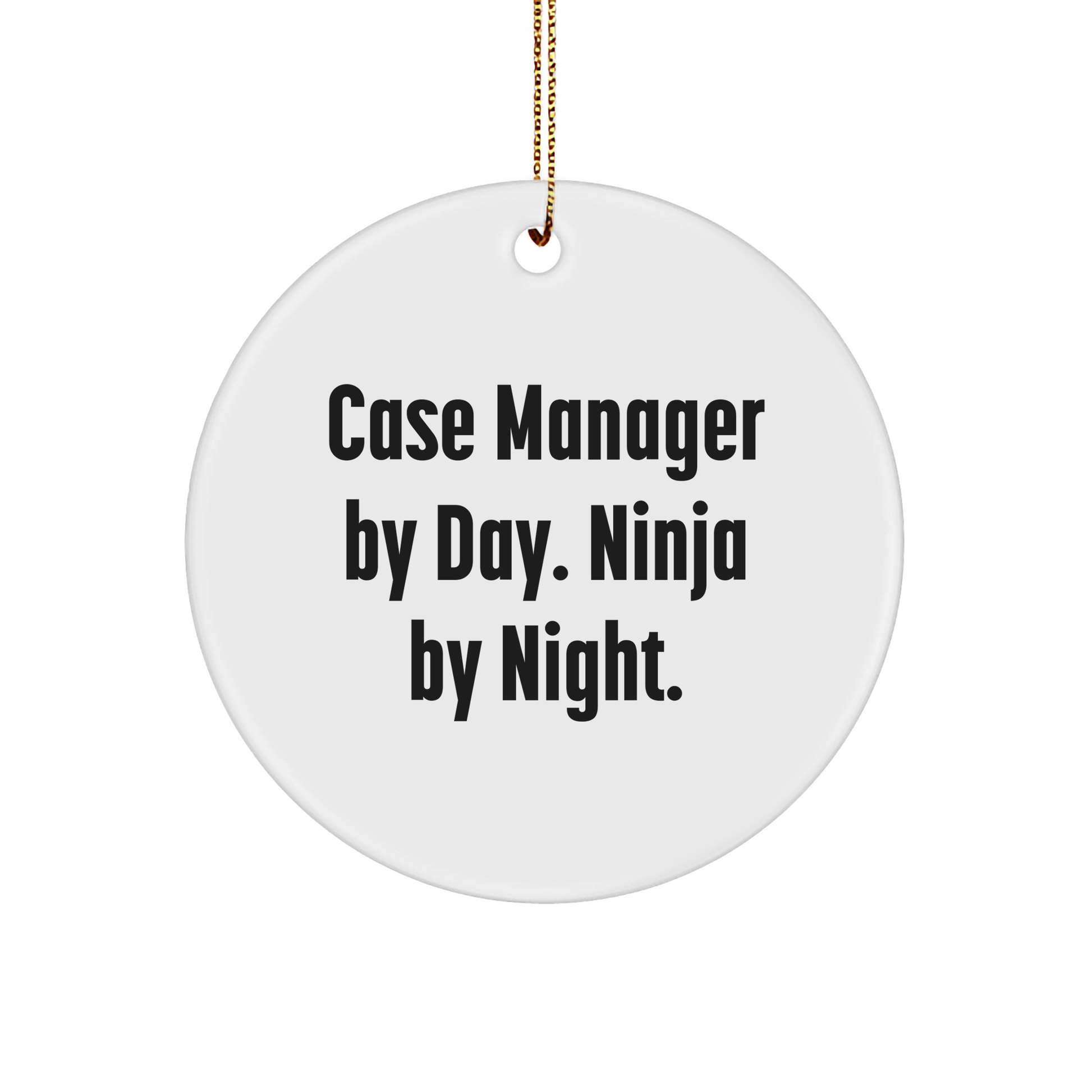 Case Manager Gifts, Funny Quote Circle Ornament, 'Case Manager By Day. Ninja By Night.' for Men, Women, Coworkers, Family, Friends, Christmas Unique Presents - Image 1