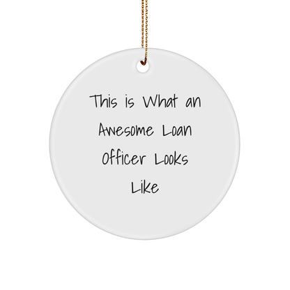 Gifts from Friends for Awesome Loan Officers - This Is What An Awesome Loan Officer Looks Like, Funny Circle Ornament for Christmas - Image 1