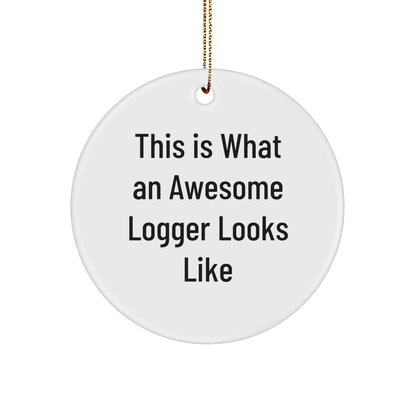 Funny Logger Gifts from Friends - This Is What An Awesome Logger Looks Like Circle Ornament for Christmas - Image 1