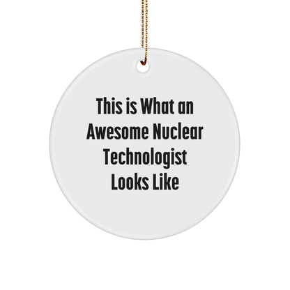 Funny Nuclear Technologist Gifts for Men - This Is What An Awesome Circle Ornament Looks Like, Christmas Unique Presents from Friends - Image 1
