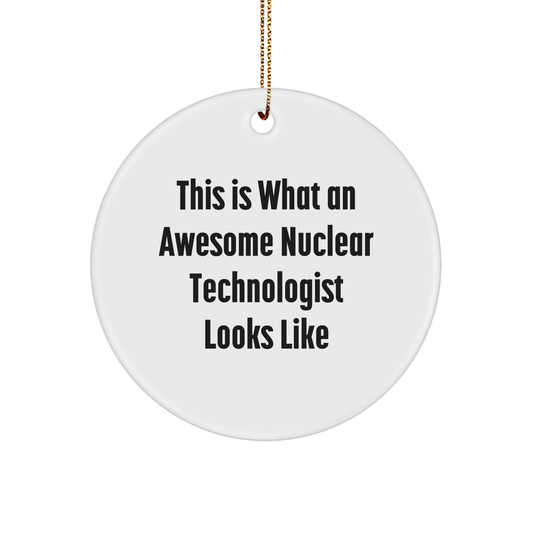 Funny Nuclear Technologist Gifts for Men - This Is What An Awesome Circle Ornament Looks Like, Christmas Unique Presents from Friends - Image 1