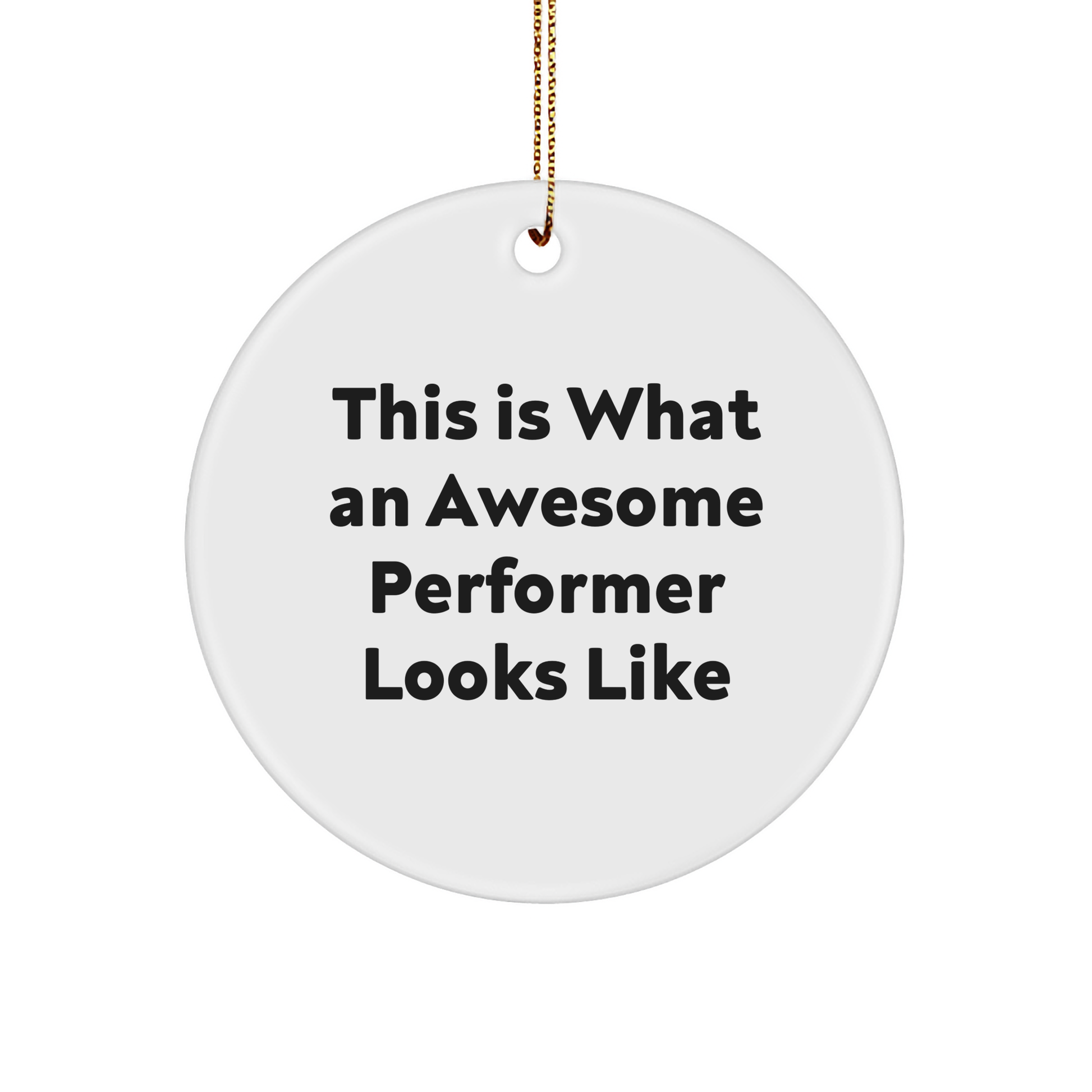 Funny Performer Gifts from Friends - This Is What An Awesome Look Like Circle Ornament for Christmas - Image 1