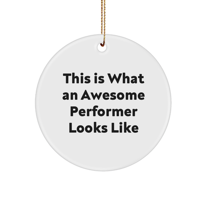 Funny Performer Gifts from Friends - This Is What An Awesome Look Like Circle Ornament for Christmas - Image 1