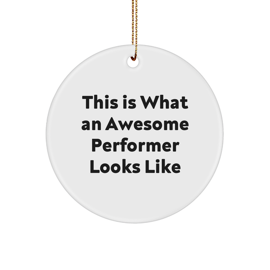 Funny Performer Gifts from Friends - This Is What An Awesome Look Like Circle Ornament for Christmas - Image 1