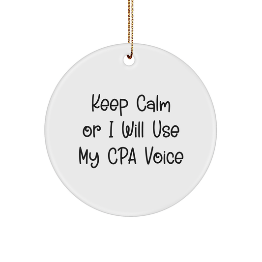 Funny CPA Gifts for Men from Friends - 'Keep Calm Or I Will Use My CPA Voice' Circle Ornament - Image 1